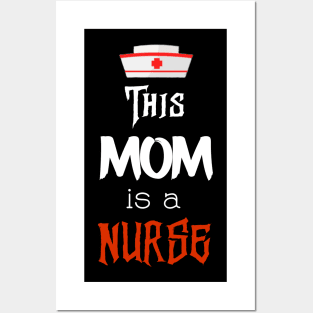 This Mom Is a Nurse Posters and Art